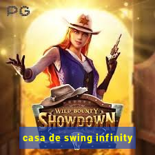 casa de swing infinity